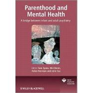 Parenthood and Mental Health A bridge between infant and adult psychiatry