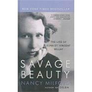 Savage Beauty : The Life of Edna St. Vincent Millay
