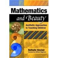 Mathematics and Beauty : Aesthetic Approaches to Teaching Children