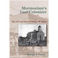 Mormonism's Last Colonizer