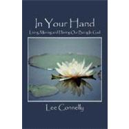 In Your Hand : Living, Moving and Having Our Being in God
