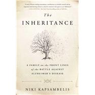 The Inheritance A Family on the Front Lines of the Battle Against Alzheimer's Disease