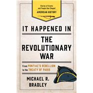 It Happened in the Revolutionary War Stories of Events and People that Shaped American History