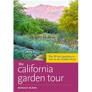 The California Garden Tour The 50 Best Gardens to Visit in the Golden State