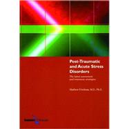 Post-Traumatic and Acute Stress Disorders : The Latest Assessment and Treatment Strategies