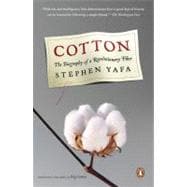 Cotton : The Biography of a Revolutionary Fiber
