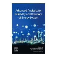 Advanced Analytics for Reliability and Resilience of Energy System,9780443247224