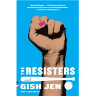 The Resisters A novel