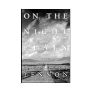 On the Night Plain : A Novel