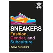 Sneakers Fashion, Gender, and Subculture
