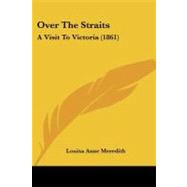 Over the Straits : A Visit to Victoria (1861)