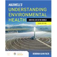 Maxwell's Understanding Environmental Health How We Live in the World