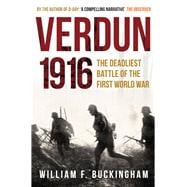 Verdun 1916 The Deadliest Battle of the First World War