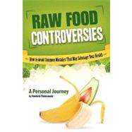 Raw Food Controversies