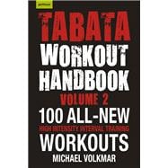 Tabata Workout Handbook, Volume 2 More than 100 All-New, High Intensity Interval Training Workouts (HIIT) for All Fitness Levels