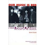 Our Music Is Red with Purple Flashes The Story of the Creation