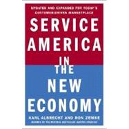 Service America in the New Economy : Updated and Expanded for Today's Cusomer-Driven Marketplace