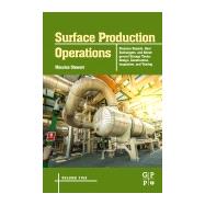 Surface Production Operations: Volume 5: Pressure Vessels, Heat Exchangers, and Aboveground Storage Tanks