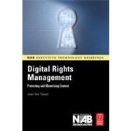 Digital Rights Management: Protecting and Monetizing Content
