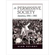 The Permissive Society: America, 1941â€“1965