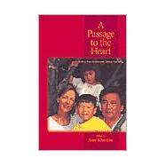 A Passage to the Heart: Writings from Families With Children from China