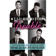 Tailored for Trouble A Romantic Comedy