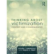 Thinking About Victimization: Context and Consequences