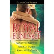 Royal Bondage; Ellora's Cave
