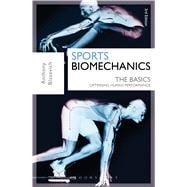 Sports Biomechanics: The Basics Optimising Human Performance