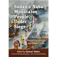 Sudan's Nuba Mountains People Under Siege