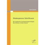 Shakespeares Schriftraum: Zur Textuellen Inszenierungsstrategie Des Dramas Julius Caesar