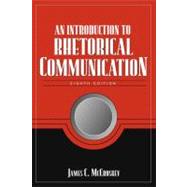 Introduction to Rhetorical Communication, An