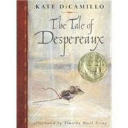 The Tale of Despereaux Being the Story of a Mouse, a Princess, Some Soup, and a Spool of Thread
