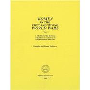 Women in the First and Second World Wars A Checklist of the Holdings of the Hoover Institution on War, Revolution and Peace
