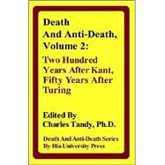 Death And Anti-death: Two Hundred Years After Kant, Fifty Years After Turing