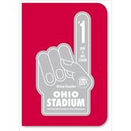 Wise Guide Ohio Stadium : The Fan Navigator to the Horseshoe