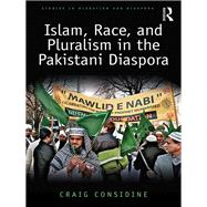 Islam, Race, and Pluralism in the Pakistani Diaspora