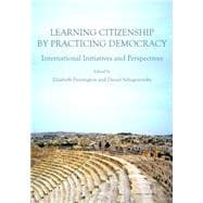Learning Citizenship by Practicing Democracy: International Initiatives and Perspectives