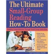 The Ultimate Small-group Reading How-to Book