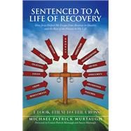 Sentenced to a Life of Recovery