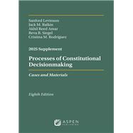 Processes of Constitutional Decisionmaking: Cases and Materials, Eighth Edition, 2025 Supplement