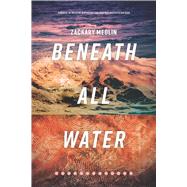 Beneath All Water