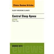 Central Sleep Apnea, an Issue of Sleep Medicine Clinics