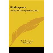 Shakespeare : A Play in Five Episodes (1921)