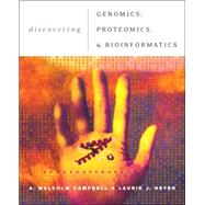 Discovering Genomics, Proteomics, and Bioinformatics