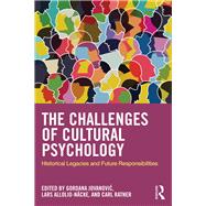 The Challenges of Cultural Psychology: Historical Legacies and Future Responsibilities