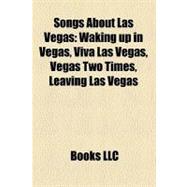 Songs about Las Vegas : Waking up in Vegas, Viva Las Vegas, Vegas Two Times, Leaving Las Vegas