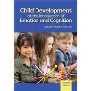 Child Development at the Intersection of Emotion and Cognition