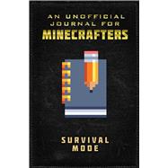 An Unofficial Minecrafters Journal Survival Mode