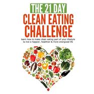 The 21-day Clean Eating Challenge